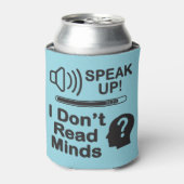 Speak Up – I Don’t Read Minds Funny Communication  Dosenkühler (Kanne Vorderseite)