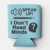 Speak Up – I Don’t Read Minds Funny Communication  Dosenkühler (Rückseite)