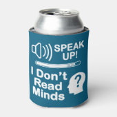 Speak Up – I Don’t Read Minds Funny Communication Dosenkühler (Kanne Vorderseite)