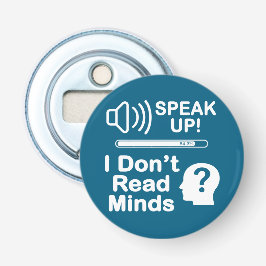 Speak Up – I Don’t Read Minds Funny Communication  Flaschenöffner