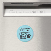 Speak Up – I Don’t Read Minds Funny Communication Magnet (In Situ (Geschirrspüler))