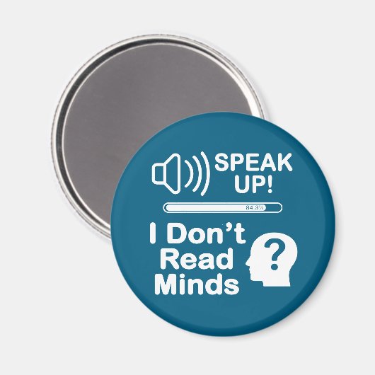 Speak Up – I Don’t Read Minds Funny Communication Magnet (Vorderseite/Rückseite)