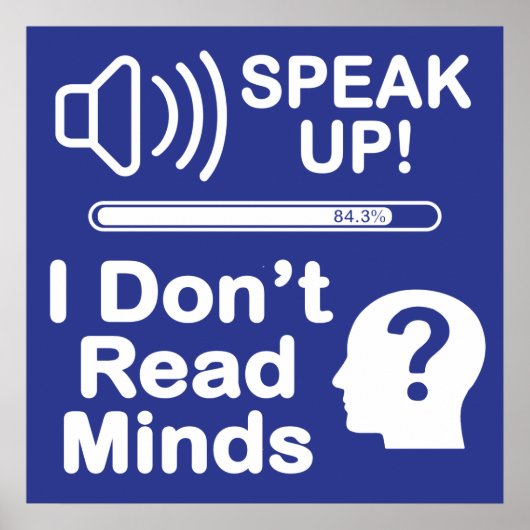 Speak Up – I Don’t Read Minds Funny Communication  Poster (Vorne)