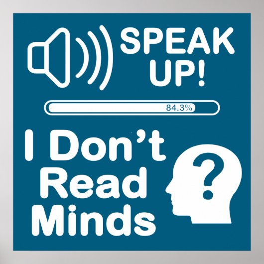 Speak Up – I Don’t Read Minds Funny Communication  Poster (Vorne)