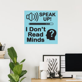 Speak Up – I Don’t Read Minds Funny Communication  Poster