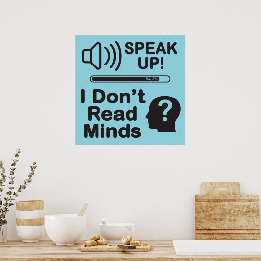 Speak Up – I Don’t Read Minds Funny Communication  Poster (Küche)