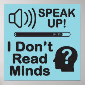 Speak Up – I Don’t Read Minds Funny Communication  Poster (Vorne)