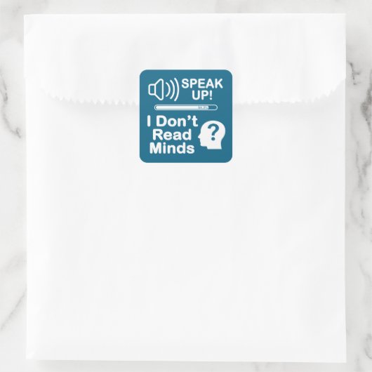 Speak Up – I Don’t Read Minds Funny Communication Quadratischer Aufkleber (Tasche)