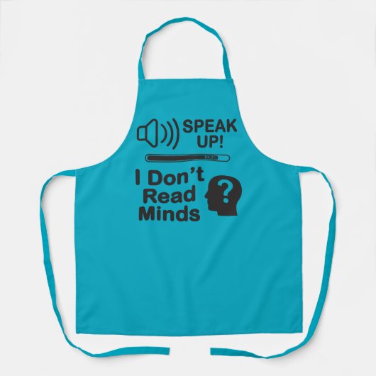 Speak Up – I Don’t Read Minds Funny Communication Schürze (Vorderseite)