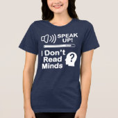 Speak Up – I Don’t Read Minds Funny Communication  Tri-Blend Shirt (Vorderseite)