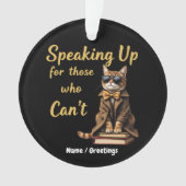 Speaking Up for Those Who Can’t Cute Advocate Cat Ornament (Vorderseite)
