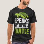 Speaks-fluent-Turtle-T - Shirt (Vorderseite)