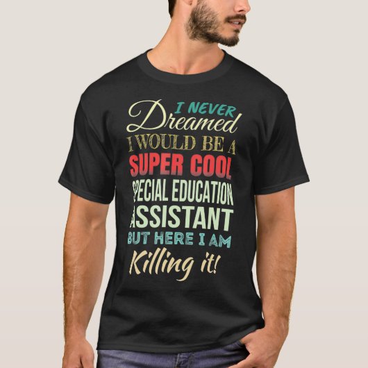Special Bildung Assistant Funny Gift T-Shirt (Vorderseite)