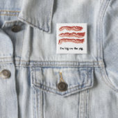 Speck, bin ich auf dem Schwein groß Button (Beispiel)