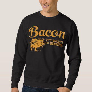 Speck - es ist, was für Abendessen ist Sweatshirt