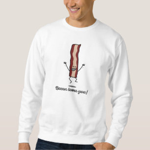 Speck-Lieben Sie! - Glücklicher Speck will, um Sie Sweatshirt