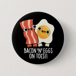 Speck und Eier auf Zehen Lustiger Toast-Wortwitz D Button