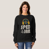 SPED Is My Jam Special Education Teacher Speducato Sweatshirt (Vorne ganz)