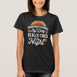 SPED-Lehrerin Paraprofi am Tag wirklich müde T-Shirt