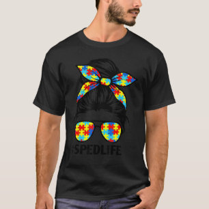 Sped Life Sped Teacher Puzzle Messy Bun Autism Awa T-Shirt