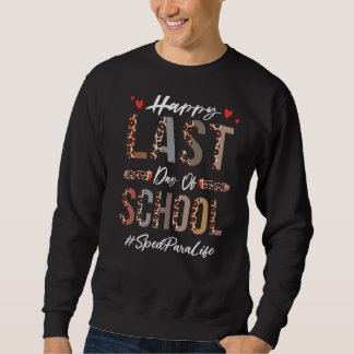 Sped Para glücklich letzten Tag der Schule Sommer  Sweatshirt