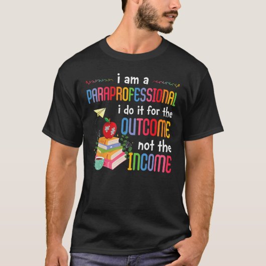 SPED Paraprofessional Special Education Income Out T-Shirt (Vorderseite)