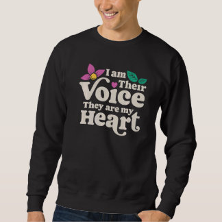 SPED Teacher I Am Their Voice They Are My Heart Sp Sweatshirt