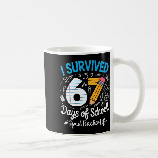 Sped Teacher Survived 67 Days Of School Humor Desi Kaffeetasse (Rechts)