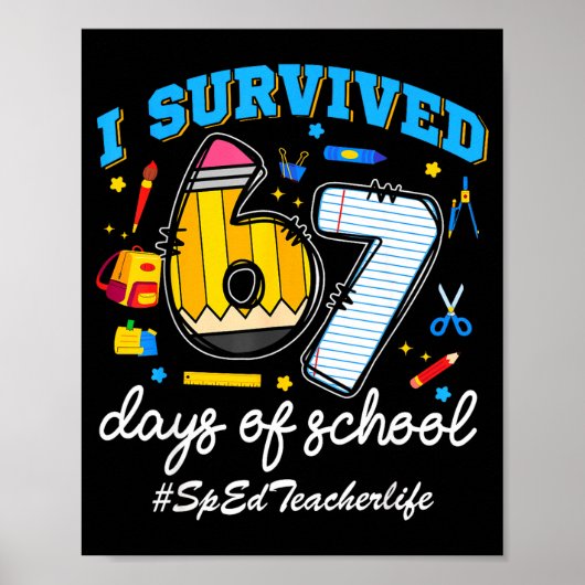 Sped Teacherlife I Survived 67 Days Of School Funn Poster (Vorne)