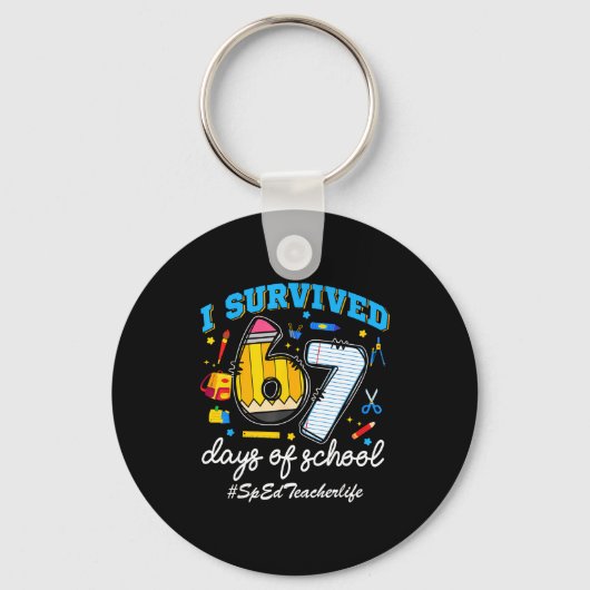 Sped Teacherlife I Survived 67 Days Of School Funn Schlüsselanhänger (Vorderseite)
