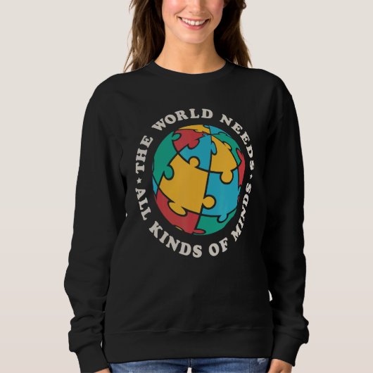 SPED The World Needs All Kinds Of Minds Autism Awa Sweatshirt (Vorderseite)