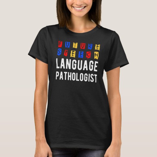 Speech Language Pathologen Therapy Future SLP T-Shirt (Vorderseite)