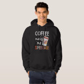 Speech Language Pathologist Coffee Makes Me Speech Hoodie (Vorne ganz)
