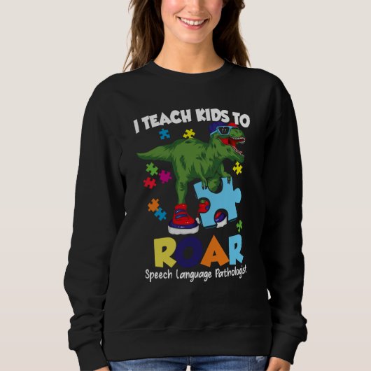 Speech Language Pathologist Dinosaur Rex Roar SLP Sweatshirt (Vorderseite)