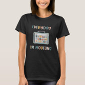 Speech Language Pathologist Everyday I'm Modeling  T-Shirt (Vorderseite)