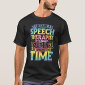 Speech Language Pathologist Speech Therapy for Wom T-Shirt (Vorderseite)
