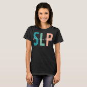 Speech Language Pathologist Speech Therapy Slp T-Shirt (Vorne ganz)