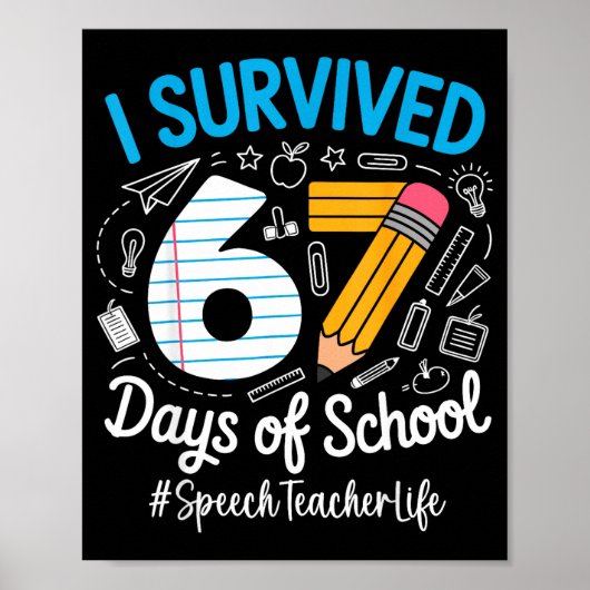 Speech Teacher Survived 67 Days Of School Humor De Poster (Vorne)