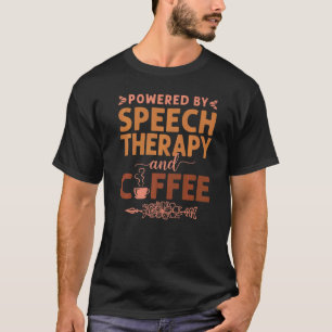 Speech Therapist Assistant SLP Coffee Power T-Shirt
