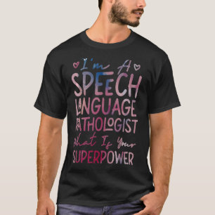 Speech Therapist Assistant SLP I'm A Speec T-Shirt