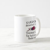 Speech Therapist Geschenk, jeder verdient eine Sti Kaffeetasse (VorderseiteRechts)