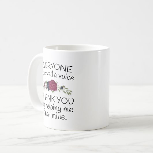 Speech Therapist Geschenk, jeder verdient eine Sti Kaffeetasse (Vorderseite Links)