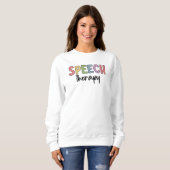 Speech Therapy SLP Speech Pathologe Geschenke Sweatshirt (Vorne ganz)