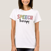 Speech Therapy SLP Speech Pathologe Geschenke T-Shirt (Vorderseite)