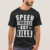 Speed Thrills but Toills - Aktivismus Appell für S T-Shirt (Vorderseite)