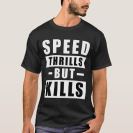 Speed Thrills but Toills - Aktivismus Appell für S T-Shirt