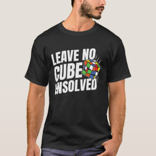 Speedcubing Lasse keinen Würfel ungelöst Speedcube T-Shirt
