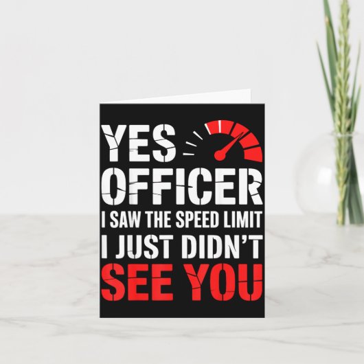 Speeding Ticket Yes Officer Funny Quote Karte (Vorderseite)