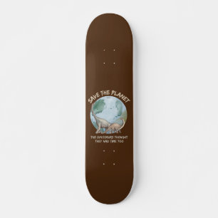 SPEICHERN SIE DEN PLANET, DIE DINOSAUREN DACHTEN, SKATEBOARD