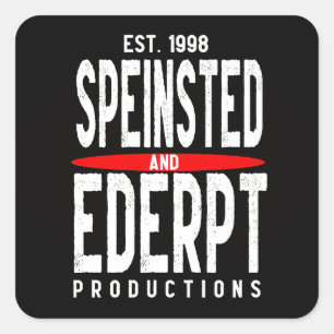 Speinsted und Ederpt Productions Est 1998 Quadratischer Aufkleber